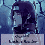 One-shot - Itachi x Reader 2